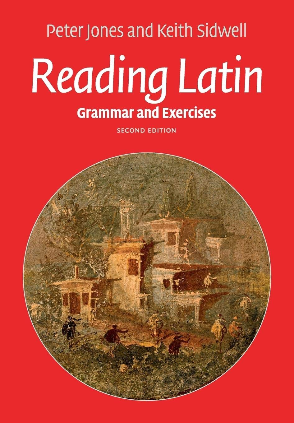 Reading Latin: Grammar and Exercises