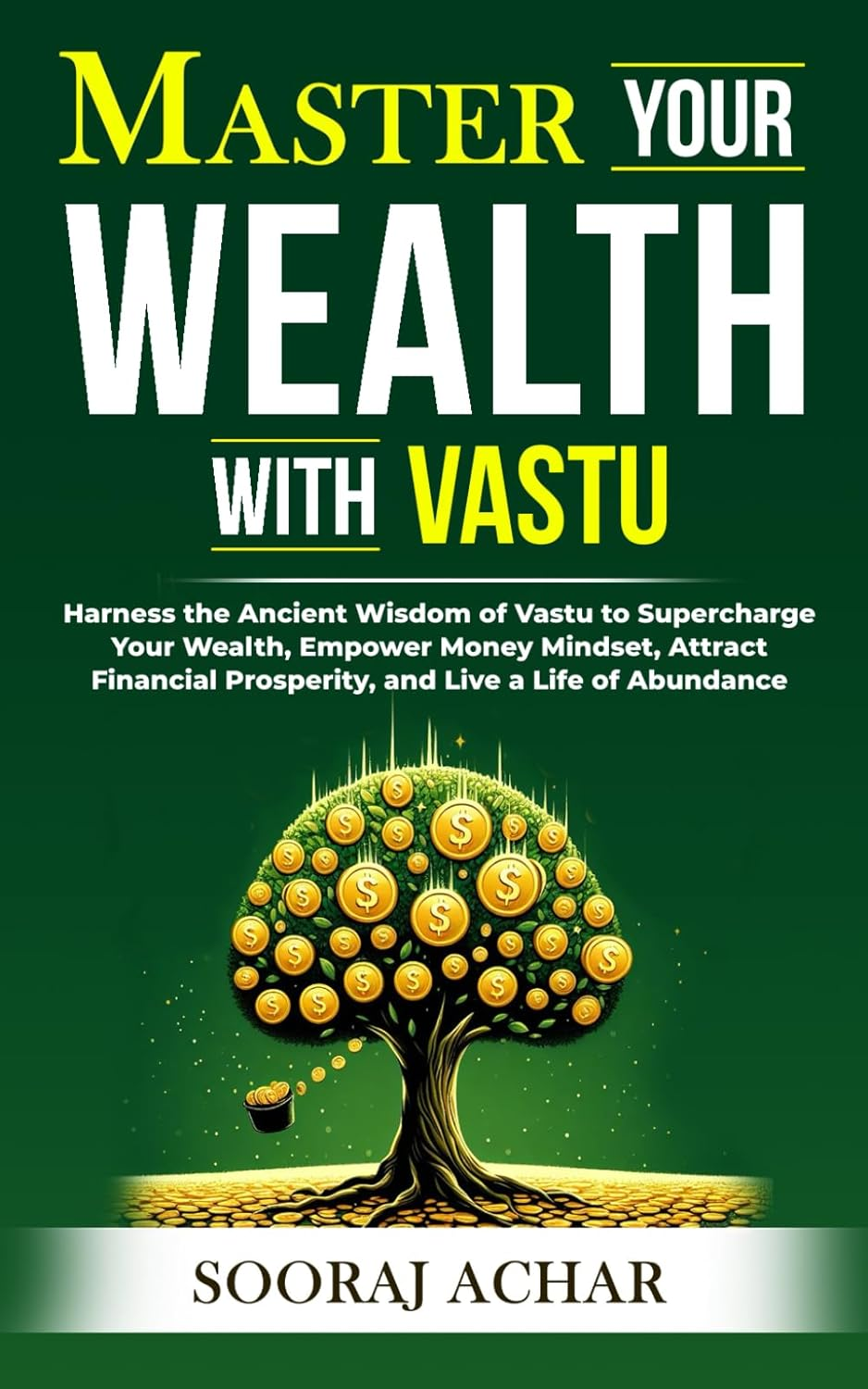 Master Your WEALTH with Vastu: Harness the Ancient Wisdom of Vastu to Supercharge Your Wealth, Empower Money Mindset, Attract Financial Prosperity, ... (LIFE-MASTERY with Vastu/Feng-Shui) image number 2