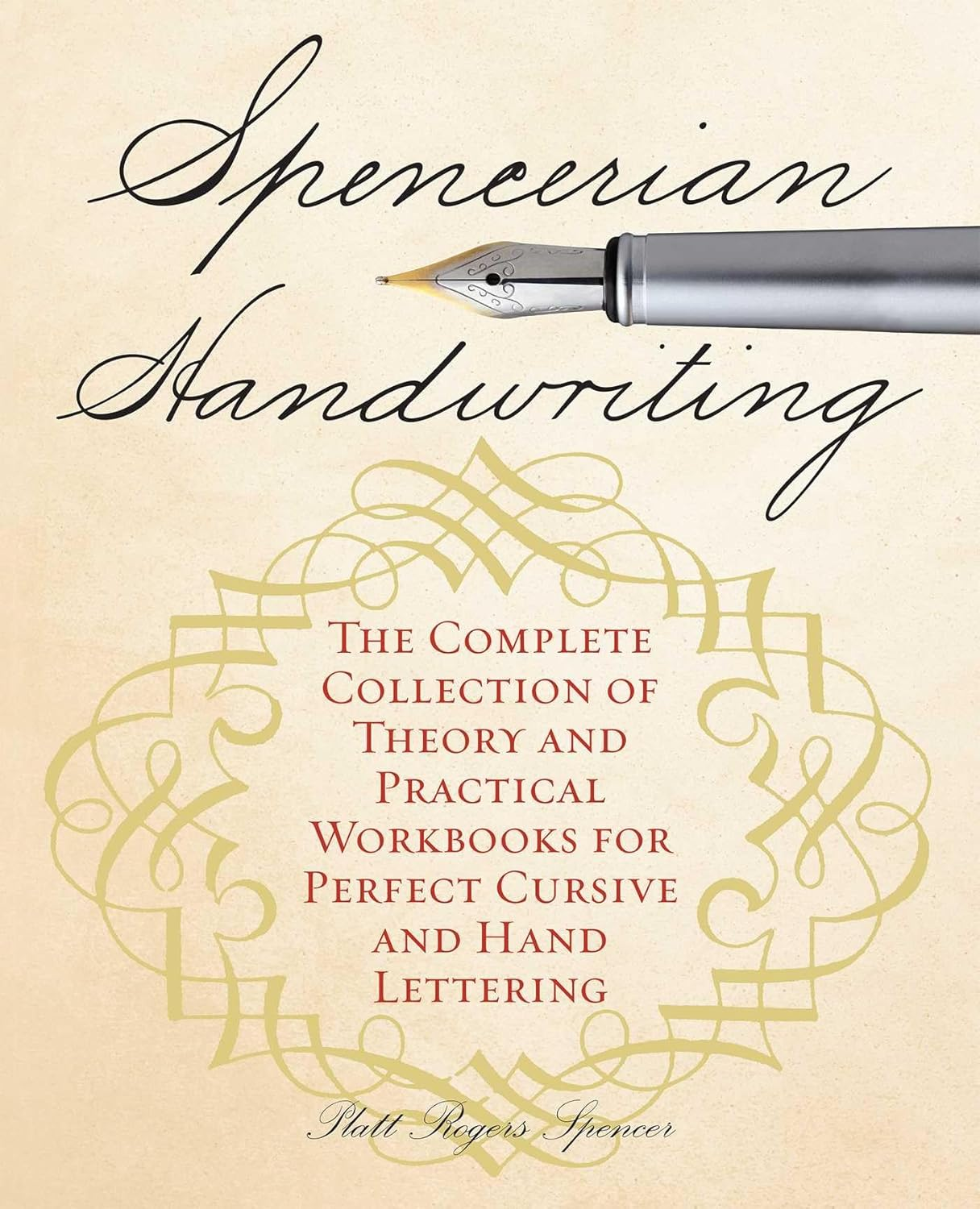 Spencerian Handwriting: the Complete Collection of Theory and Practical Workbooks for Perfect Cursive and Hand Lettering