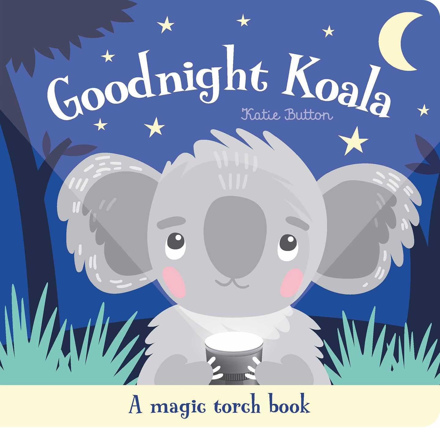 Goodnight Koala (A Magic Torch Book)