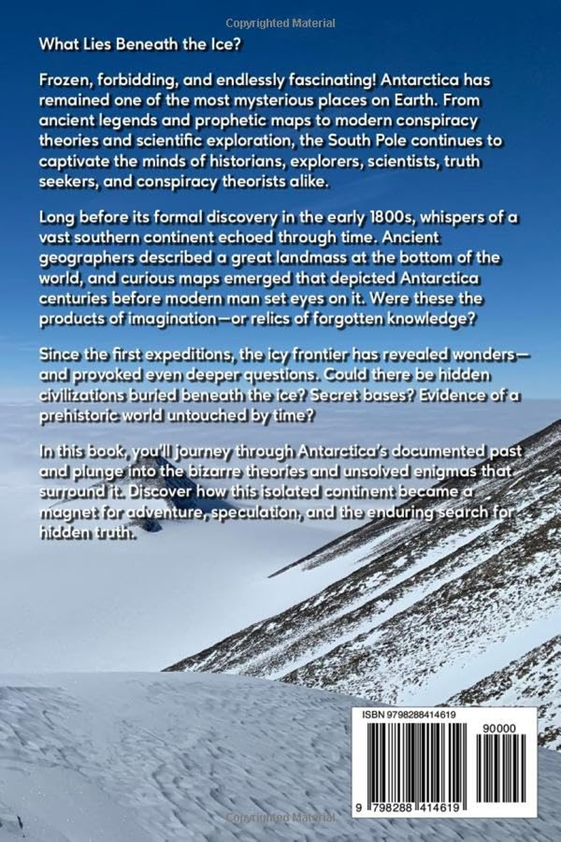 Antarctica: the History and Strange Mysteries of the South Pole