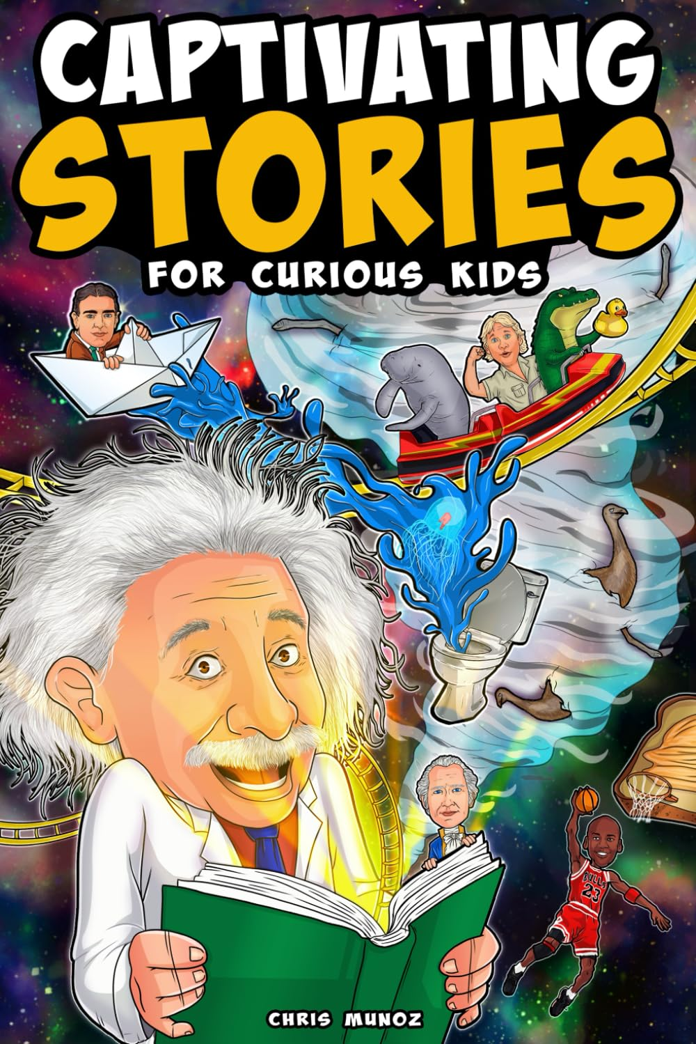 Captivating Stories for Curious Kids: Unbelievable Tales from History, Science and the Strange World We Live In image number 1