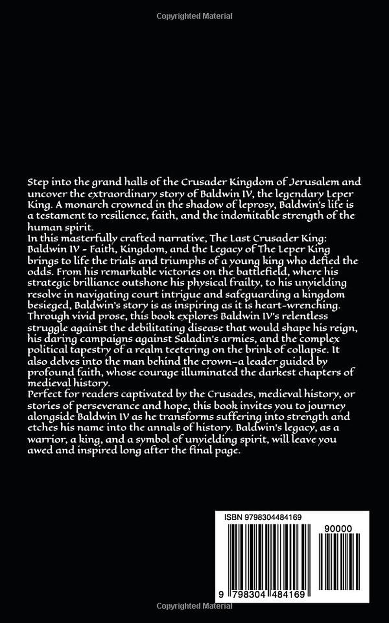 The Last Crusader King: Baldwin IV: Faith, Kingdom, and the Legacy of the Leper King image number 1