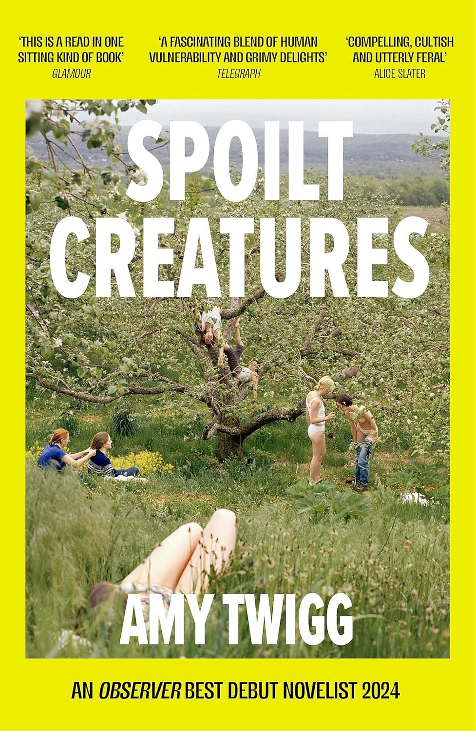 Spoilt Creatures: an Observer Best Debut of 2024 - 'Compelling, Cultish and Utterly Feral' Alice Slater