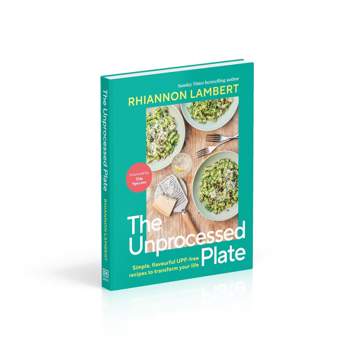 The Unprocessed Plate: Know Your Nutrition and Transform Your Health with 60 Upf-Free Recipes image number 4