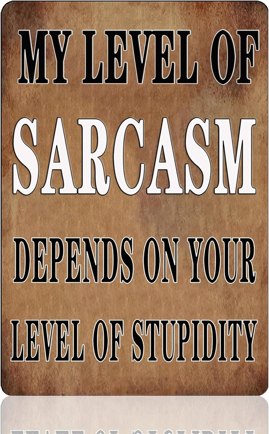 Funny Sarcastic Metal Tin Sign Funny Signs for Bedroom Man Cave Decor for Men Garage Cool Stuff for Your Room Boys My Level of Sarcasm Depends on Your Level of Stupidity Sign Bar Shop Signs 8X12 Inch