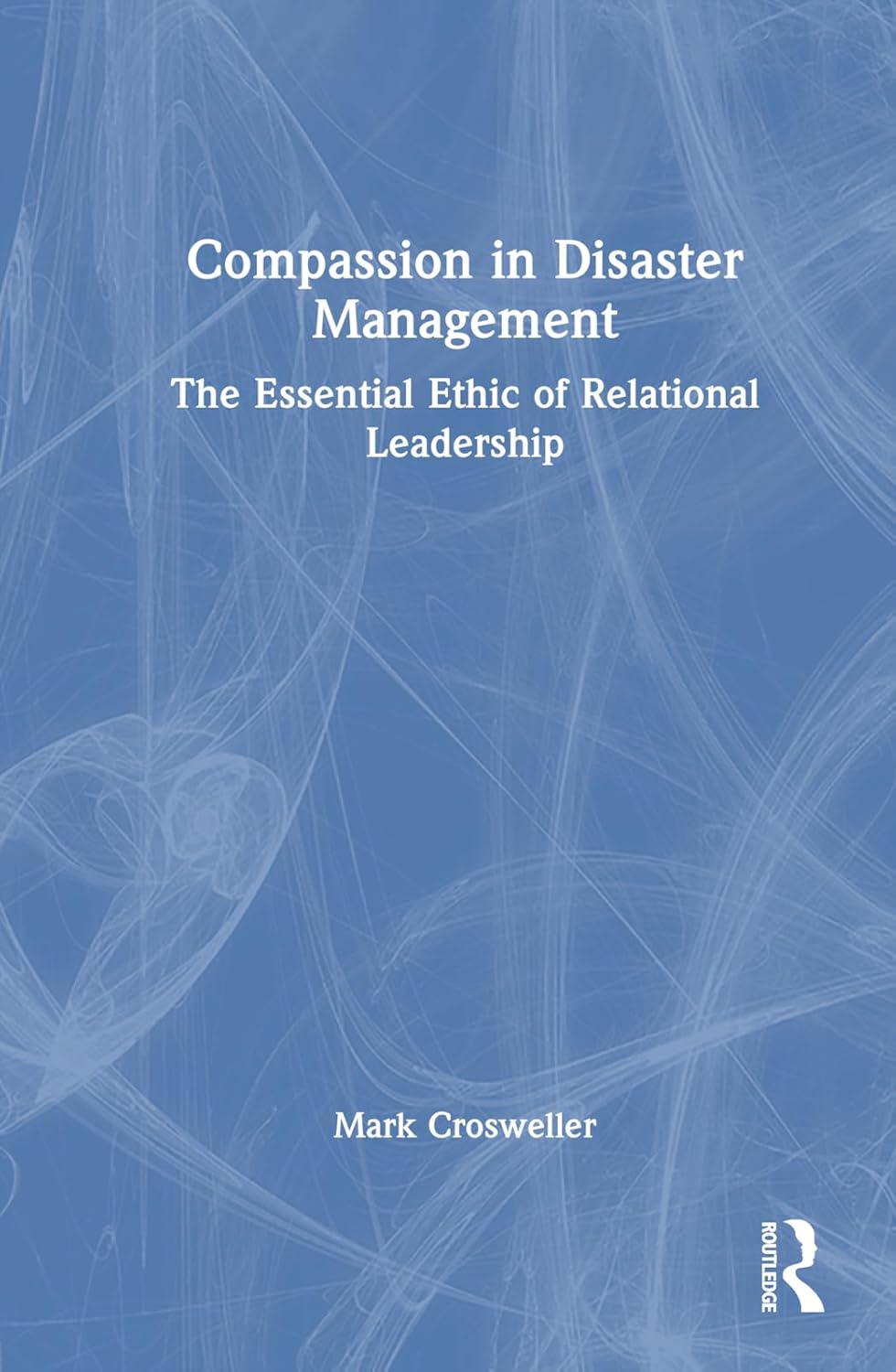 Compassion in Disaster Management: the Essential Ethic of Relational Leadership image number 1