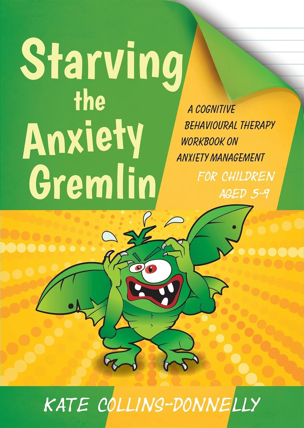 Starving the Anxiety Gremlin for Children Aged 5-9: a Cognitive Behavioural Therapy Workbook on Anxiety Management: 11