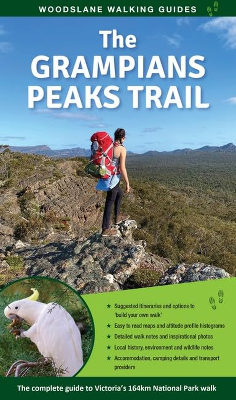 The Grampians Peaks Trail: the Complete Guide to Victoria'S 164Km National Park Walk