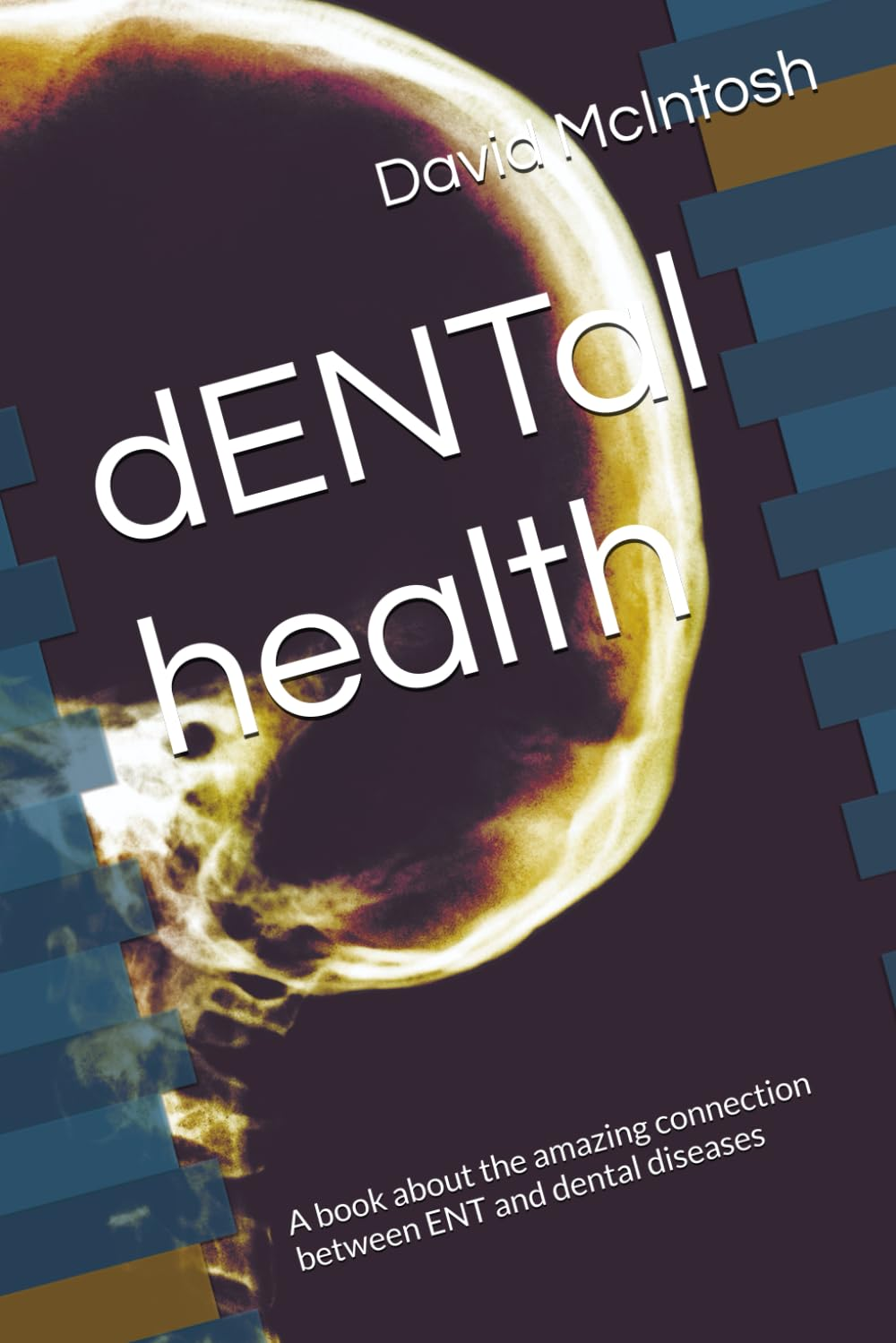 Dental Health: a Book about the Amazing Connection between ENT and Dental Diseases image number 1
