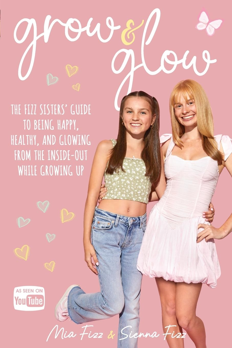 Grow and Glow: the Fizz Sisters' Guide to Being Happy, Healthy, and Glowing from the inside Out While Growing Up image number 1
