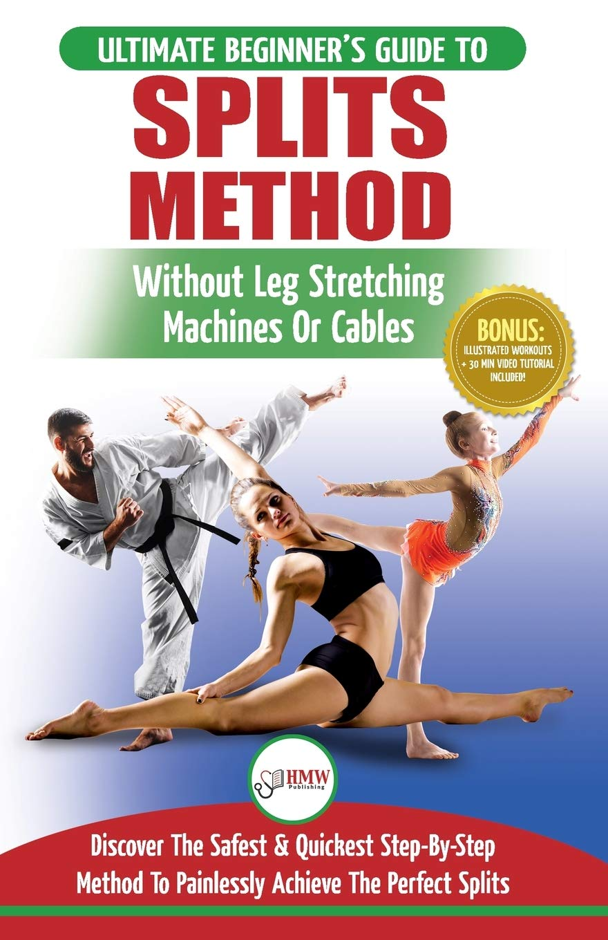 Splits: Stretching: Flexibility - Martial Arts, Ballet, Dance & Gymnastics Secrets to Do Splits - without Leg Stretching Machines or Cables image number 1