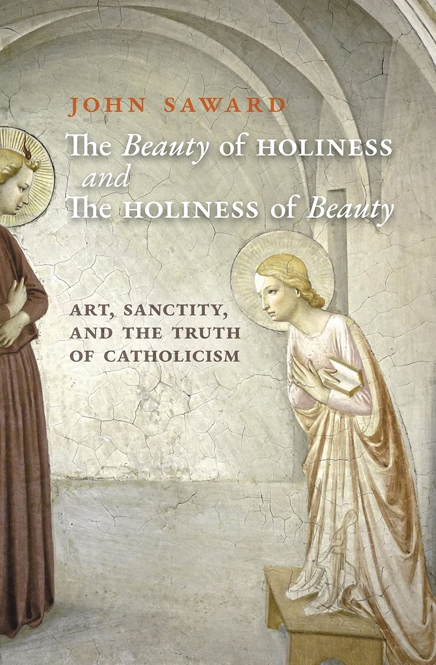 The Beauty of Holiness and the Holiness of Beauty: Art, Sanctity, and the Truth of Catholicism image number 1