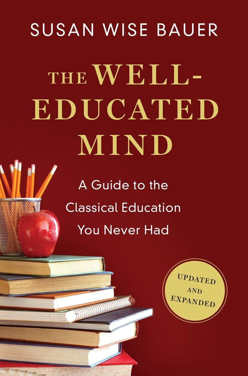 The Well-Educated Mind: a Guide to the Classical Education You Never Had