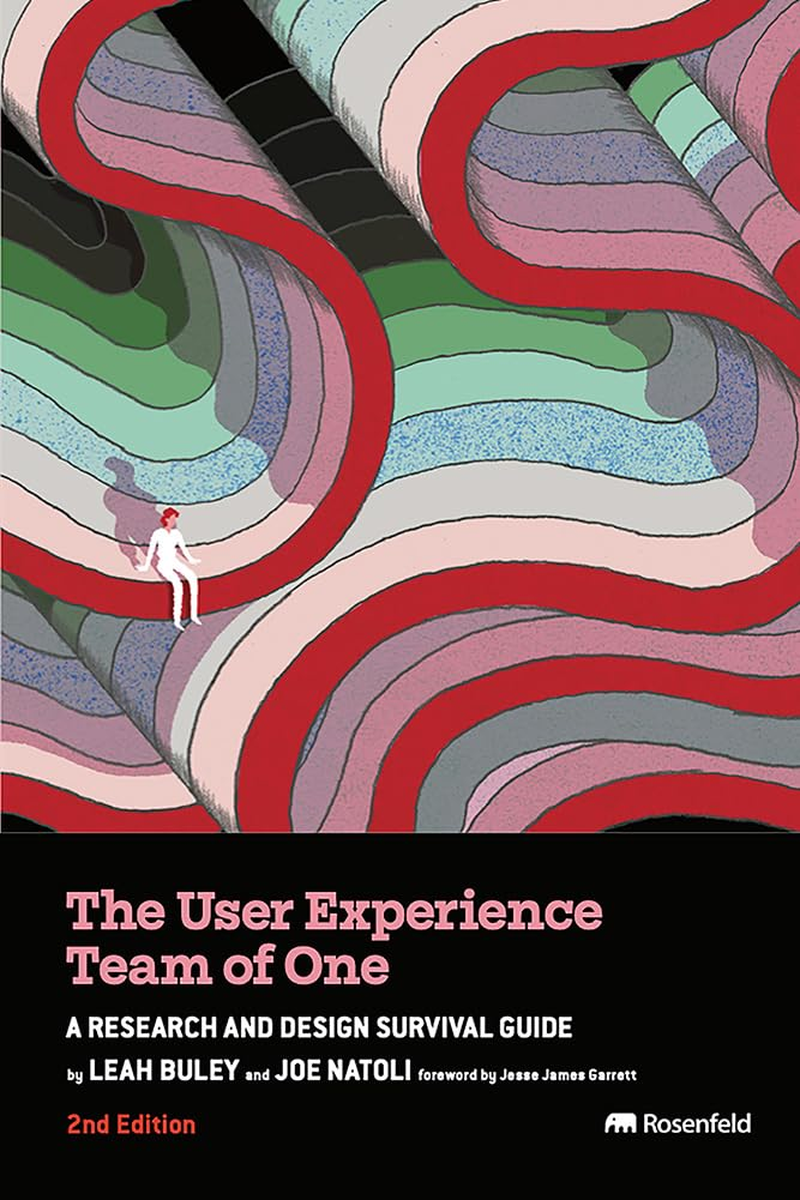 The User Experience Team of One: a Research and Design Survival Guide
