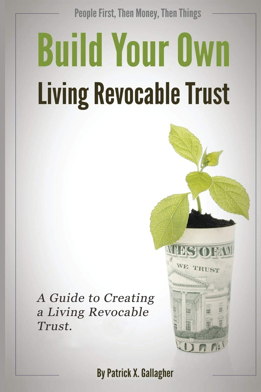 Build Your Own Living Revocable Trust: a Guide to Creating a Living Revocable Trust