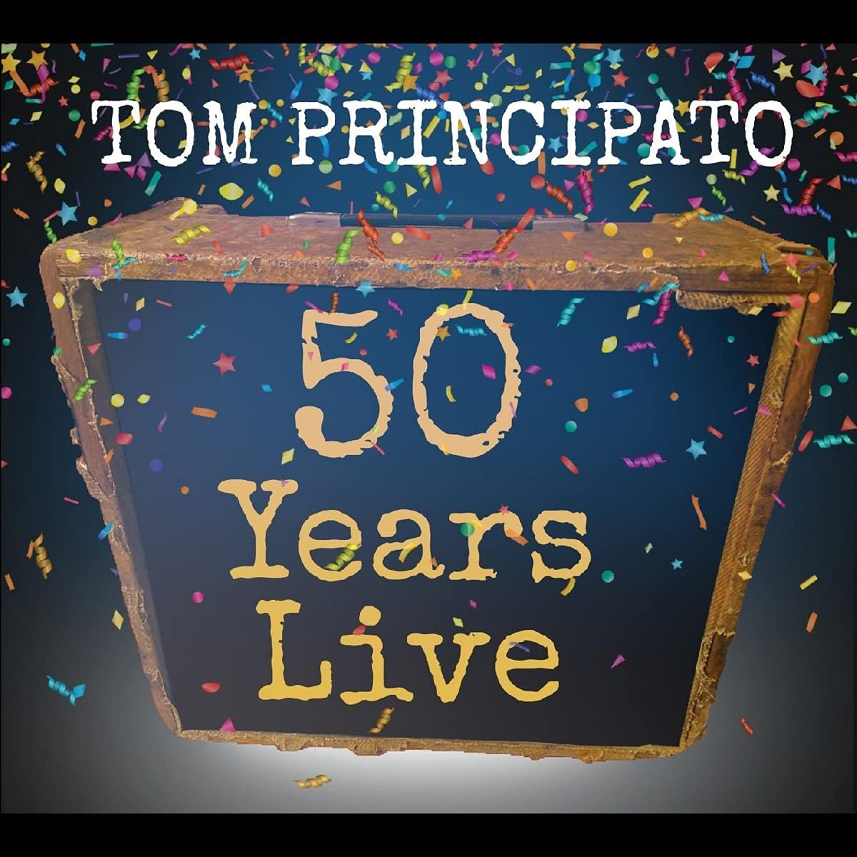 Tom Principato 50 Years Live (2Cd)