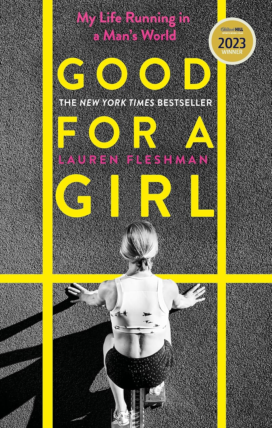 Good for a Girl: My Life Running in a Man'S World - WINNER of the WILLIAM HILL SPORTS BOOK of the YEAR AWARD 2023