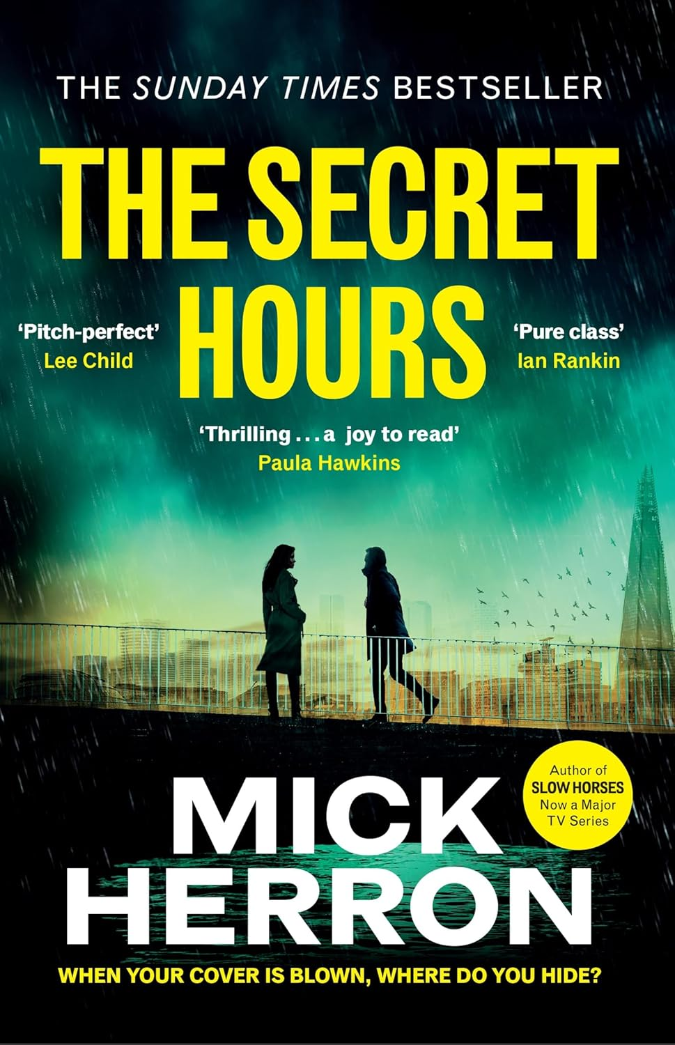 The Secret Hours: the Instant Sunday Times Bestselling Thriller from the Author of Slow Horses