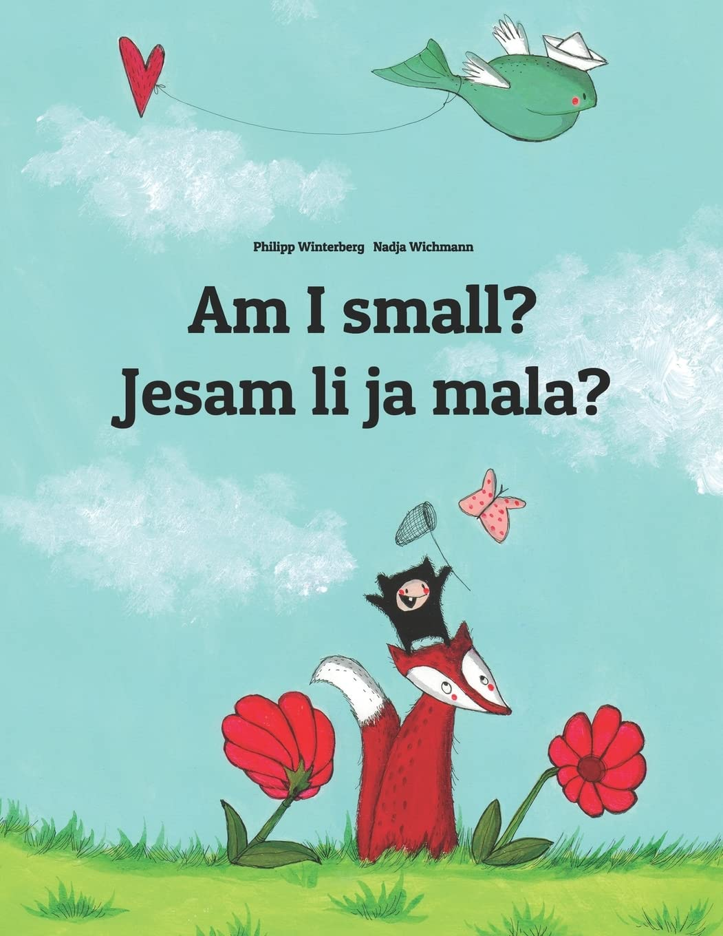 Am I Small? Jesam Li Ja Mala?: Children'S Picture Book English-Croatian (Bilingual Edition)
