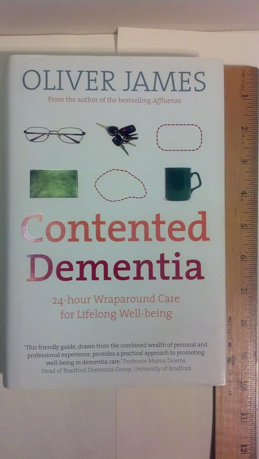 Contented Dementia: 24-Hour Wraparound Care for Lifelong Well-Being