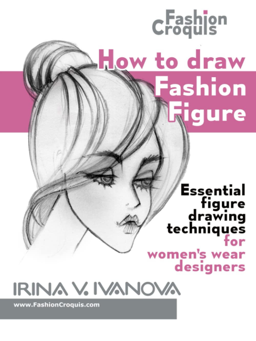 How to Draw Fashion Figure: Essential Figure Drawing Techniques for Women&rsquo;S Wear Designers image number 1