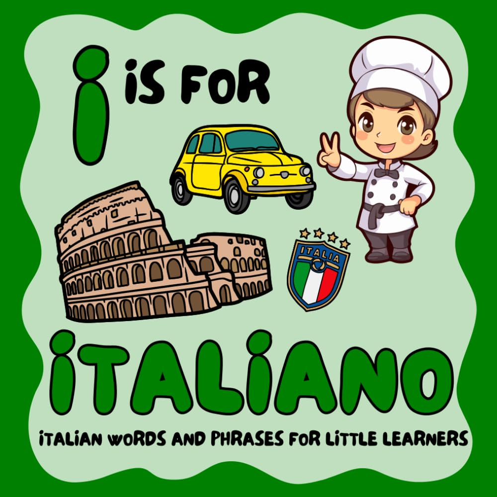 I Is for Italiano: Italian Words and Phrases for Little Learners image number 1