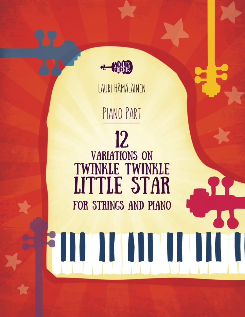 12 VARIATIONS on TWINKLE, TWINKLE, LITTLE STAR for STRINGS and PIANO: PART for the PIANO