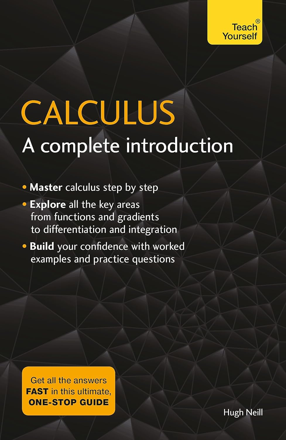 Calculus: a Complete Introduction: Teach Yourself: the Easy Way to Learn Calculus
