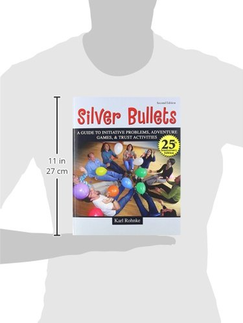 Silver Bullets: a Revised Guide to Initiative Problems, Adventure Games, and Trust Activities image number 1