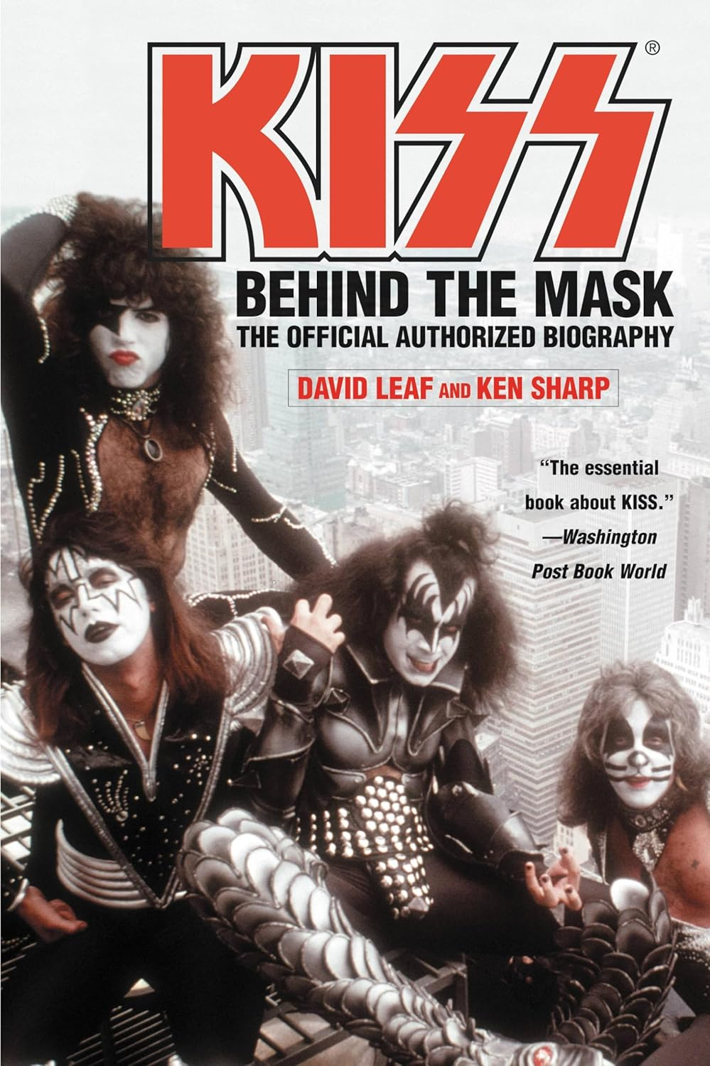 Kiss: behind the Mask - Official Authorized Biogrphy