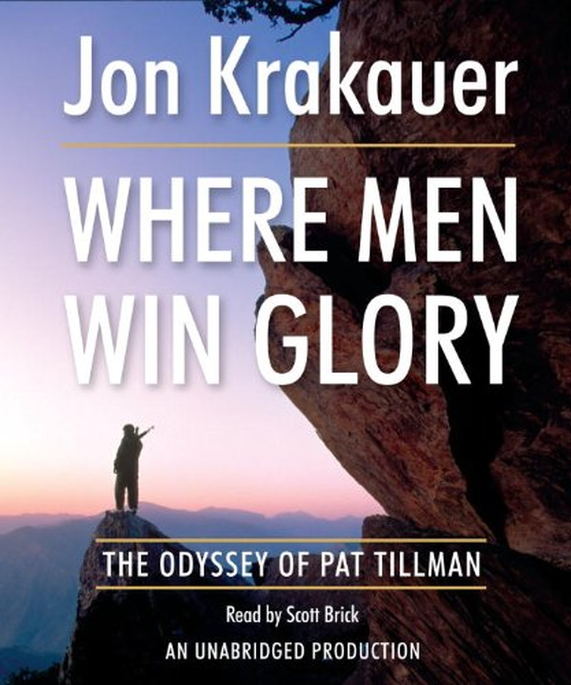 Where Men Win Glory: the Odyssey of Pat Tillman