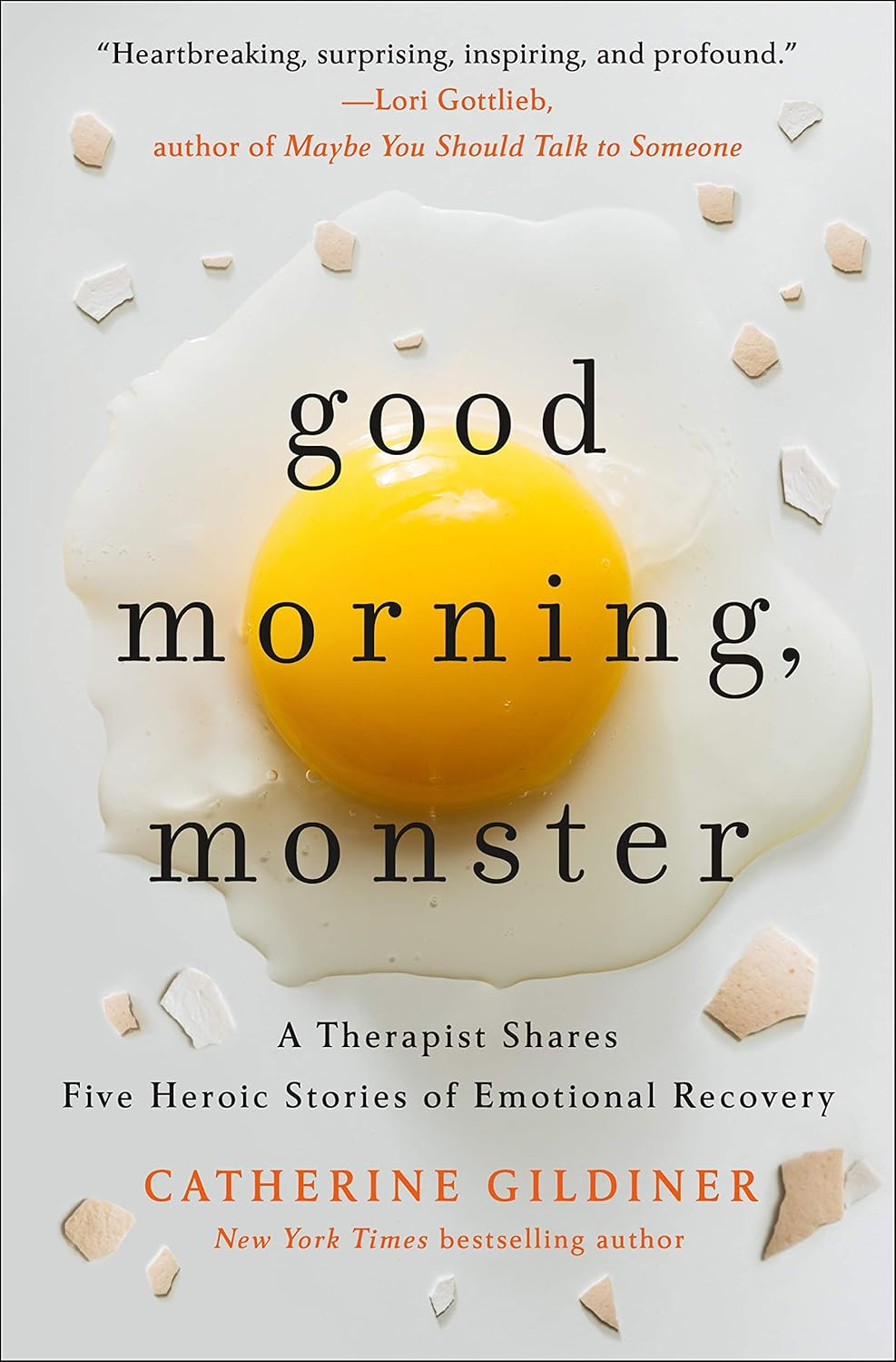 Good Morning, Monster: a Therapist Shares Five Heroic Stories of Emotional Recovery