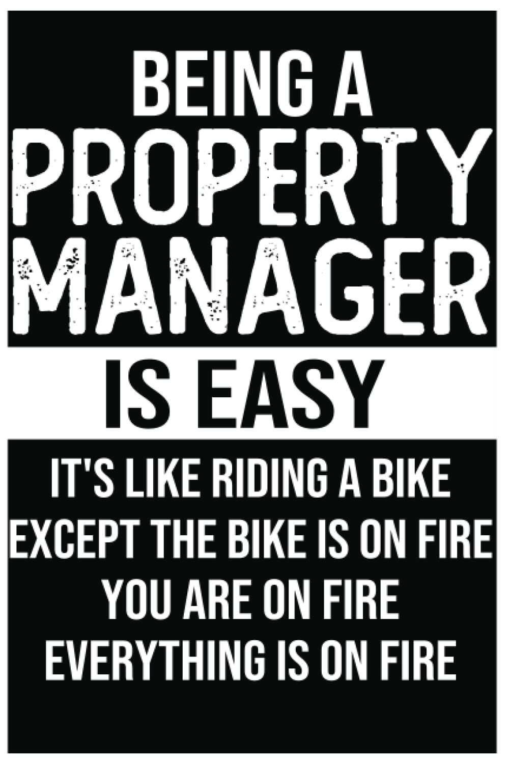 Funny Property Manager Journal and Notebook: Being a Property Manager Is Easy