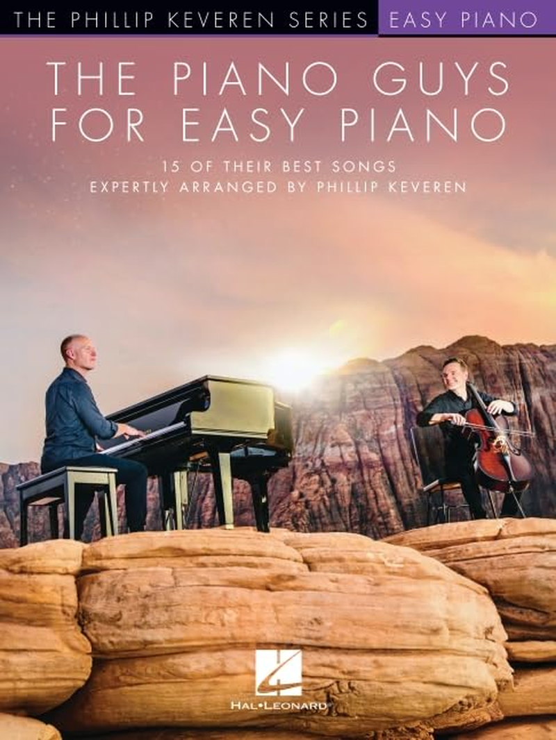 The Piano Guys for Easy Piano - 15 of Their Best Songs Expertly Arranged by Phillip Keveren: the Phillip Keveren Series