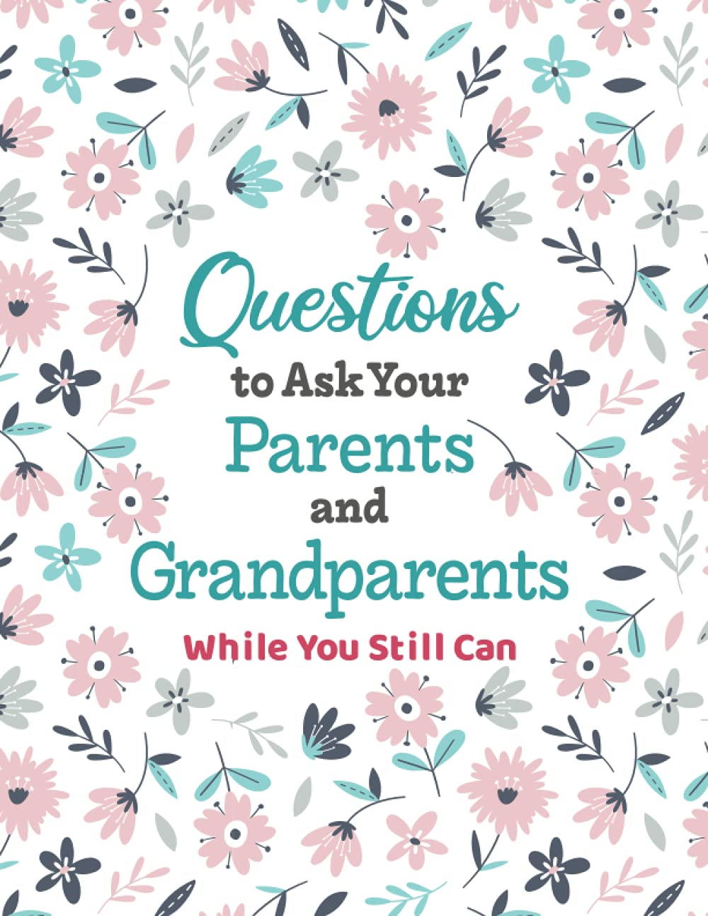 Questions to Ask Your Parents and Grandparents: Guided Interview Workbook to Document the Life of an Older Family Member image number 2