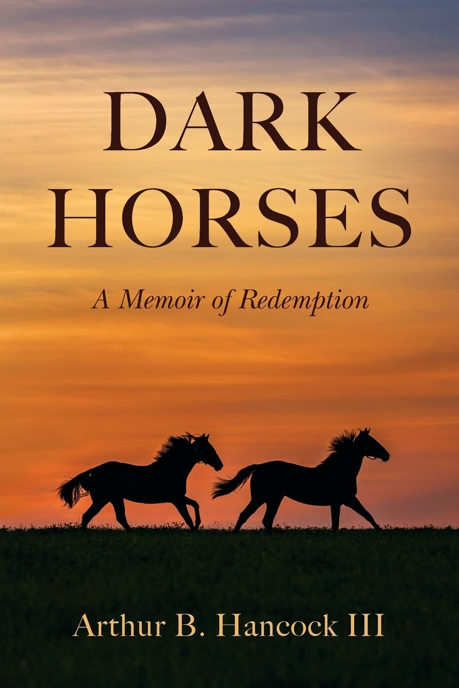 Dark Horses: a Memoir of Redemption