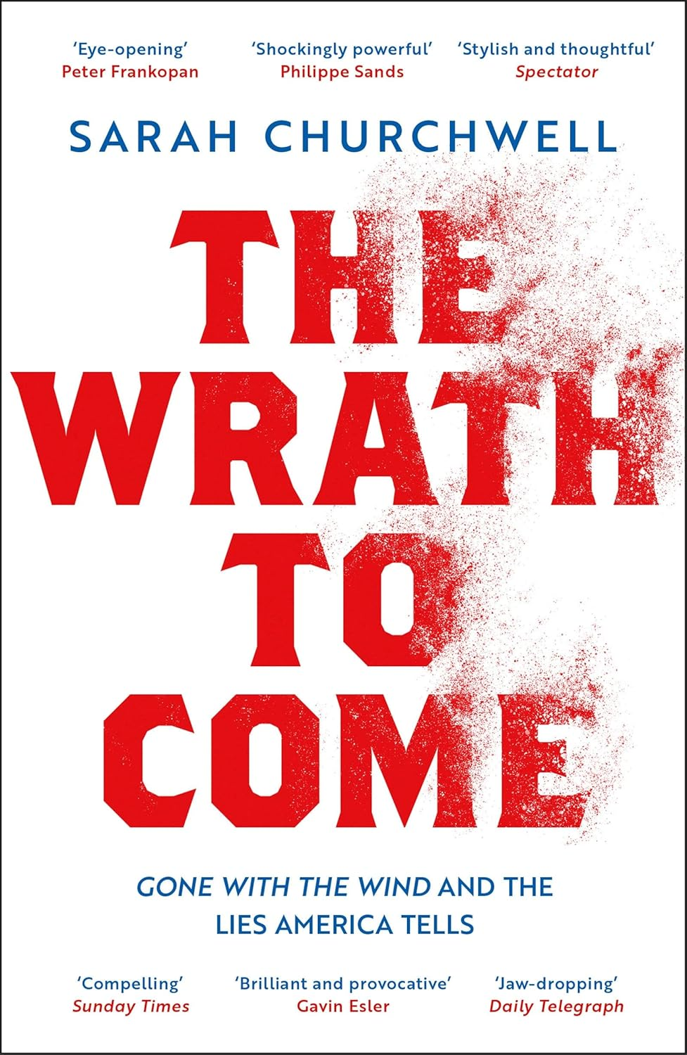 The Wrath to Come: Gone with the Wind and the Lies America Tells