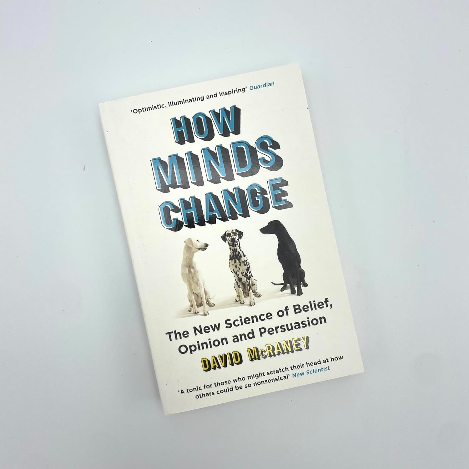 How Minds Change: the New Science of Belief, Opinion and Persuasion image number 2