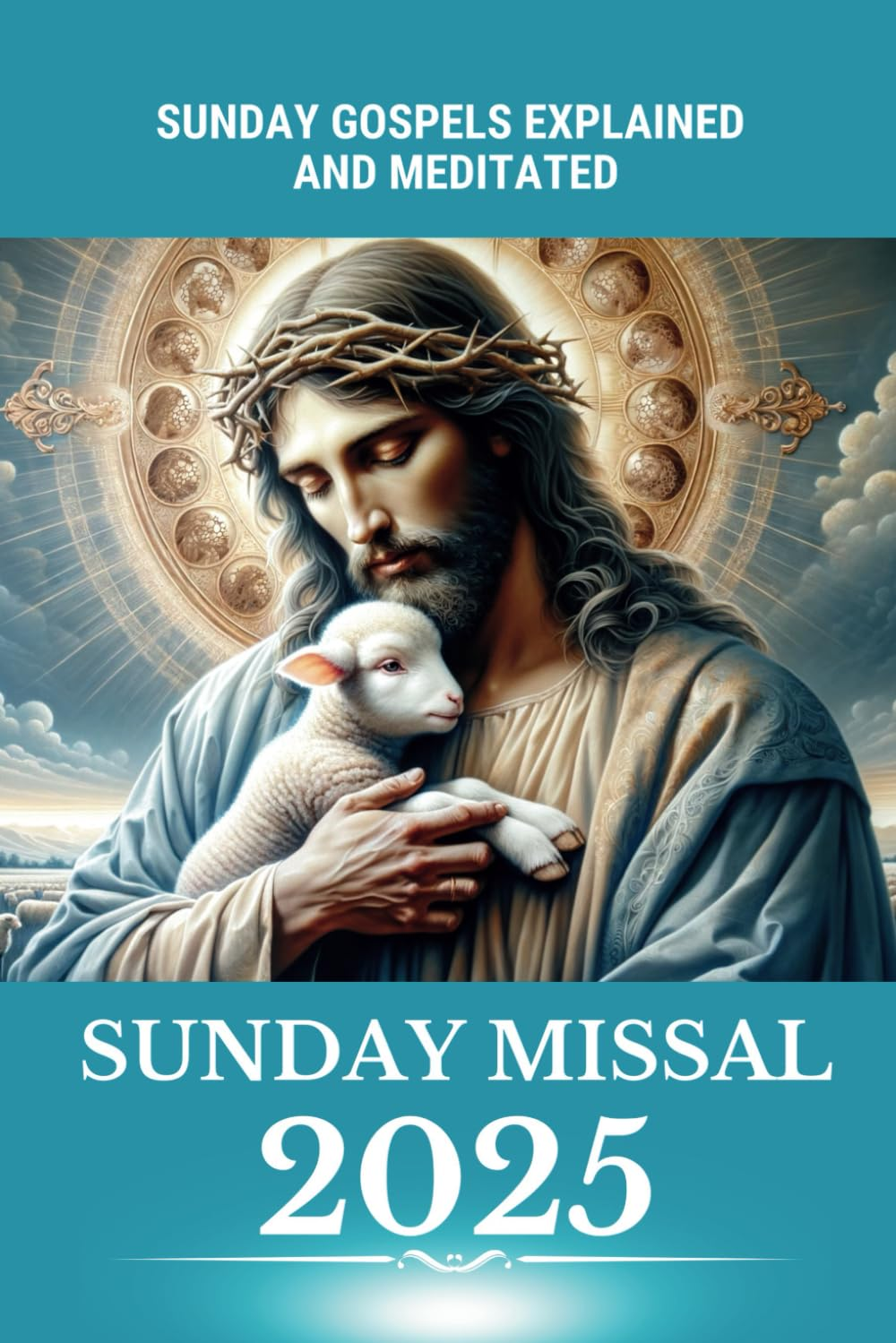 Catholic Sunday Missal 2025: Sunday Gospels with Reflections, Prayers, Jubilee, and Liturgical Calendar image number 1