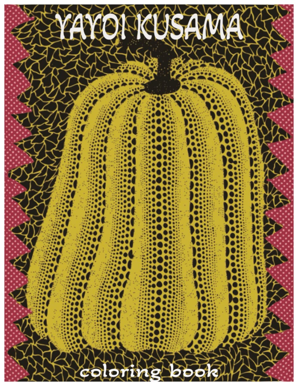 Yayoi Kusama Coloring Book: a Relaxing & Stress Relieving Coloring Book for Art Lovers of All Ages image number 1