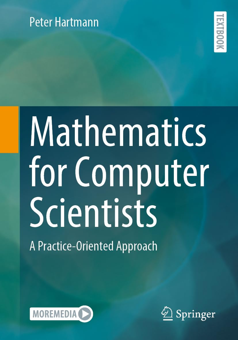 Mathematics for Computer Scientists: a Practice-Oriented Approach