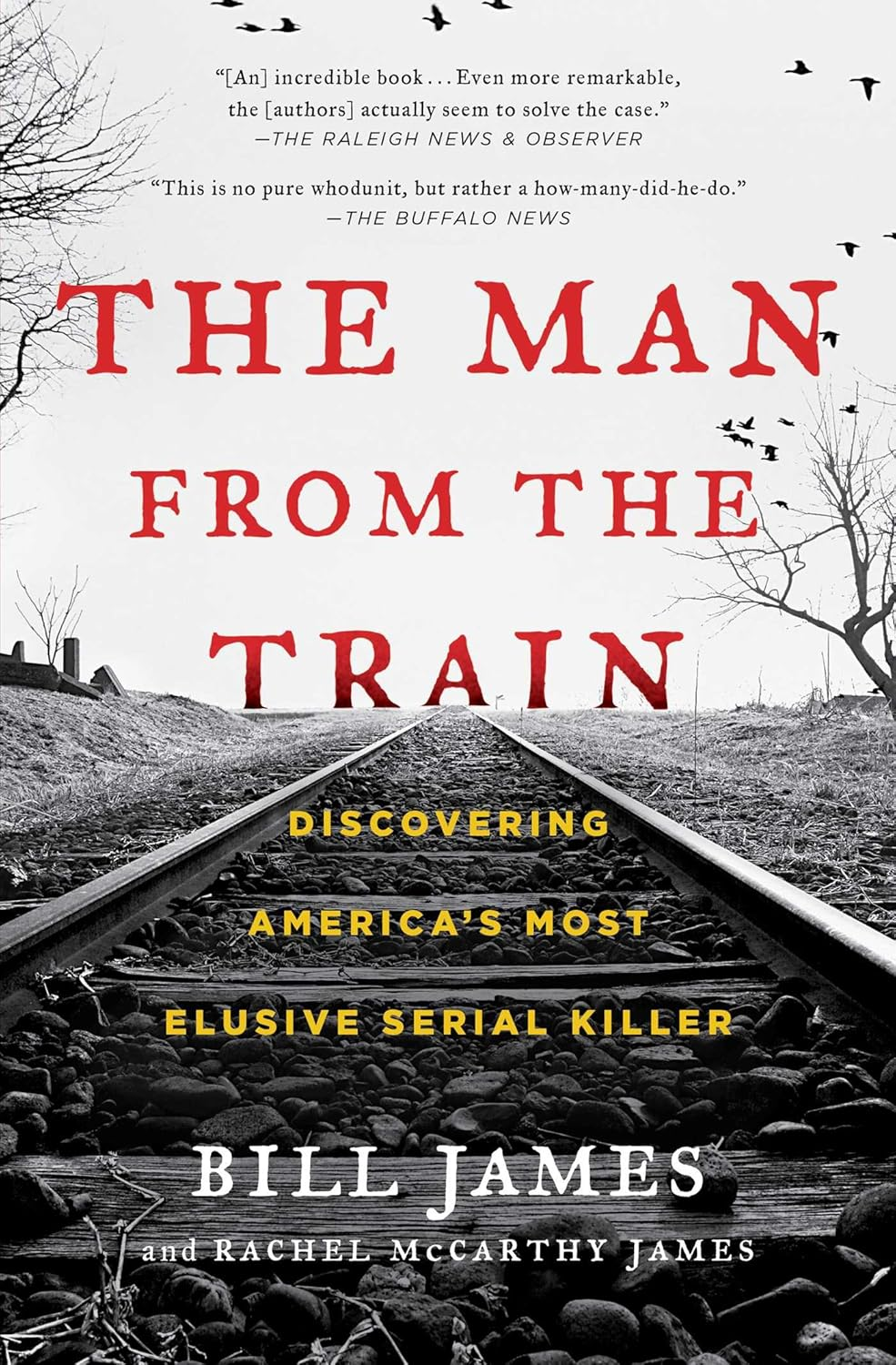 The Man from the Train: Discovering America'S Most Elusive Serial Killer