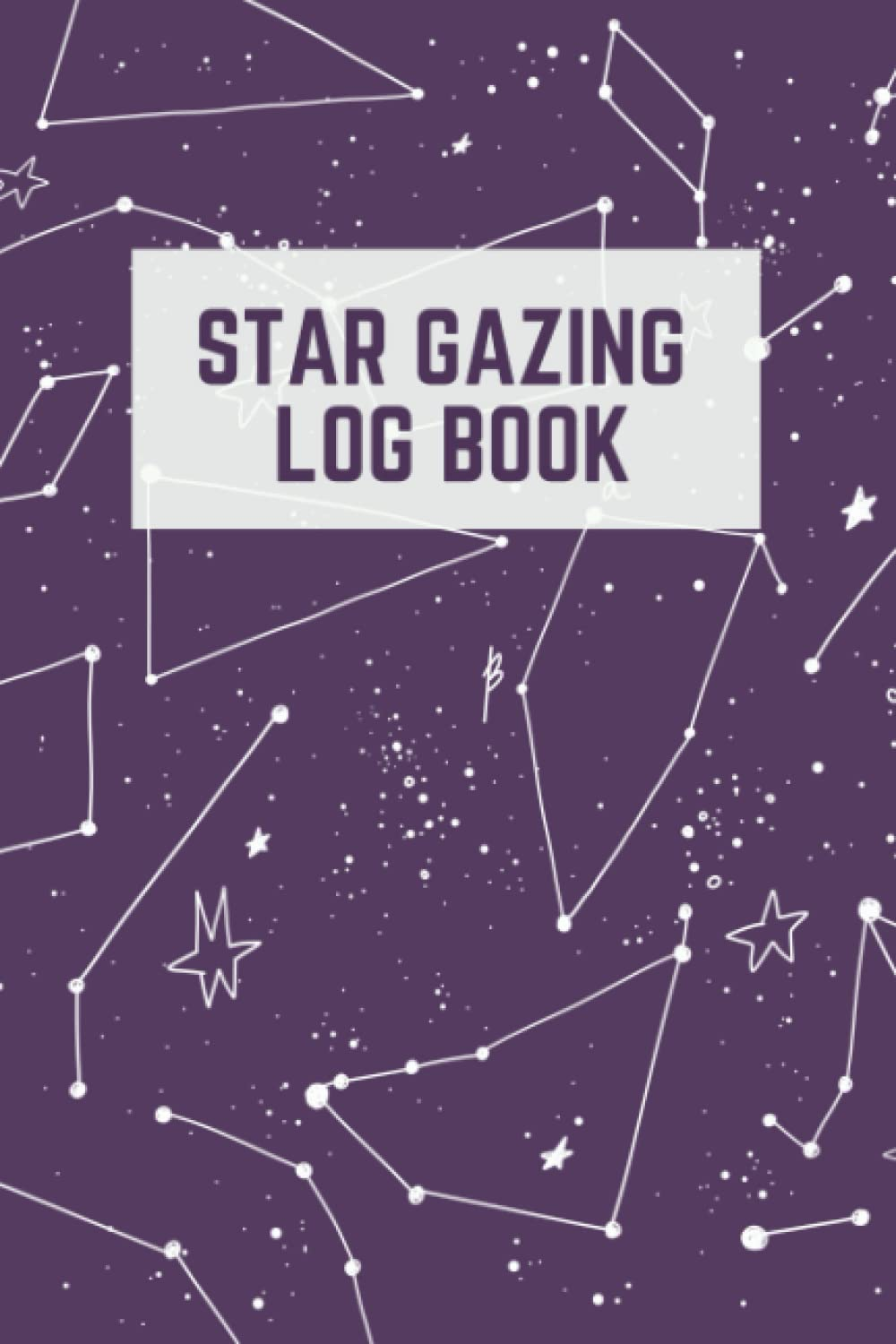 Star Gazing Log Book: the Ultimate Star Gazing Tracker Journal for Amateur Star Gazers - Keep Track of Your Favorite Celestial Objects in the Night Sky image number 1