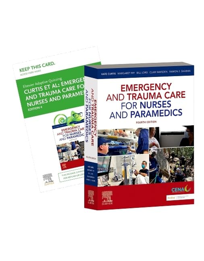 Emergency and Trauma Care for Nurses and Paramedics 4E: Includes Elsevier Adaptive Quizzing for Emergency and Trauma Care for Nurses and Paramedics 4E