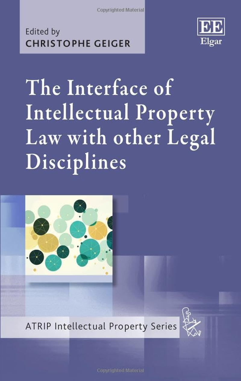 The Interface of Intellectual Property Law with Other Legal Disciplines