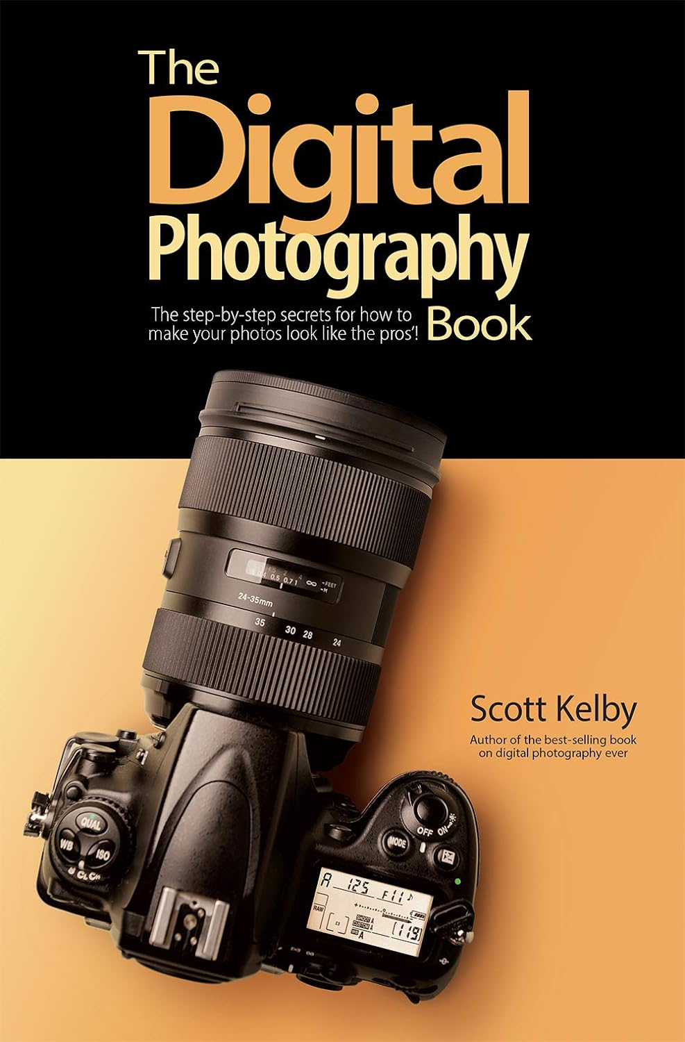The Digital Photography Book: the Step-By-Step Secrets for How to Make Your Photos Look like the Pros'!: 1