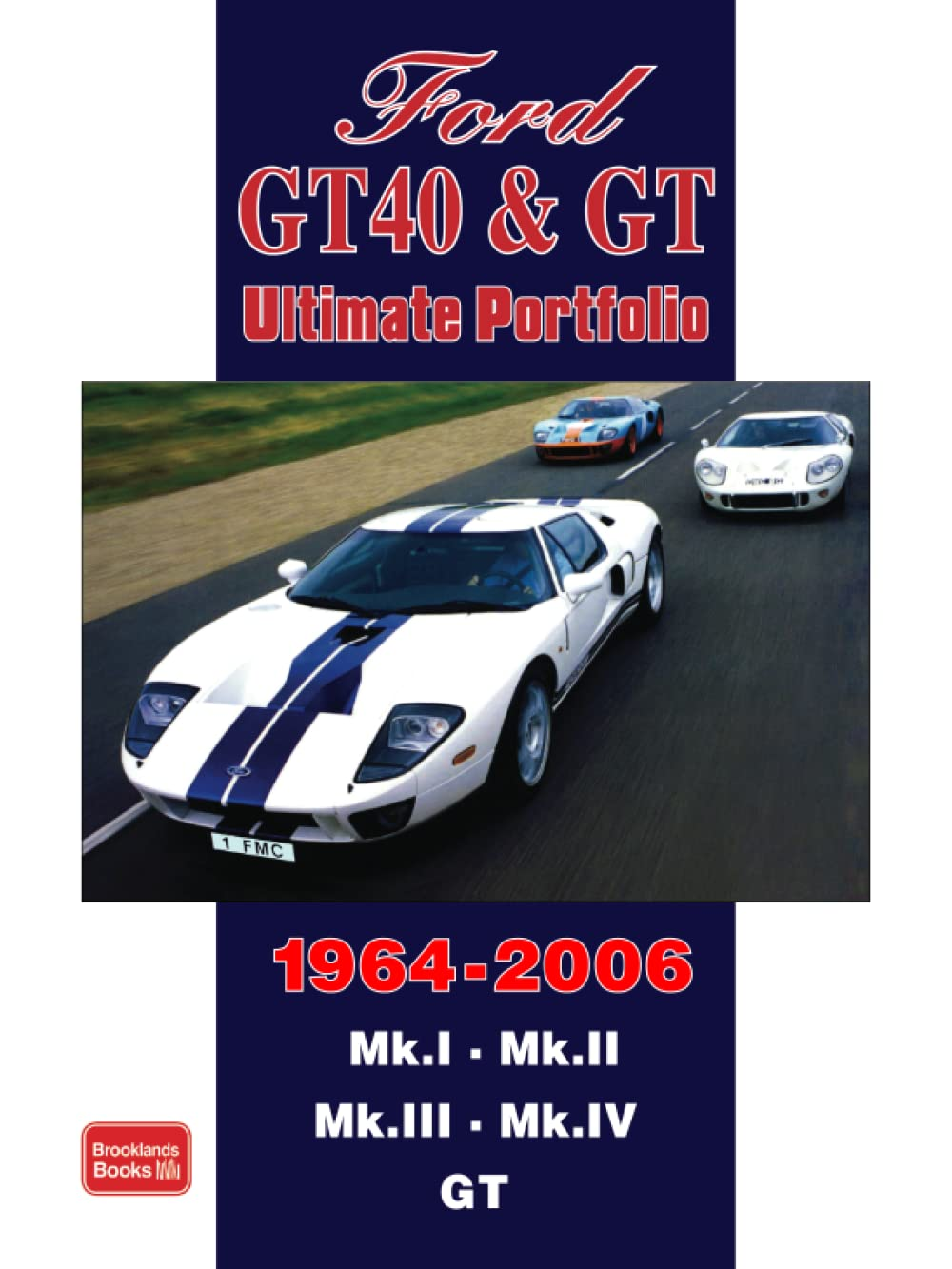 Ford GT40 & GT 1964-2006 Ultimate Portfolio: Road Test Book