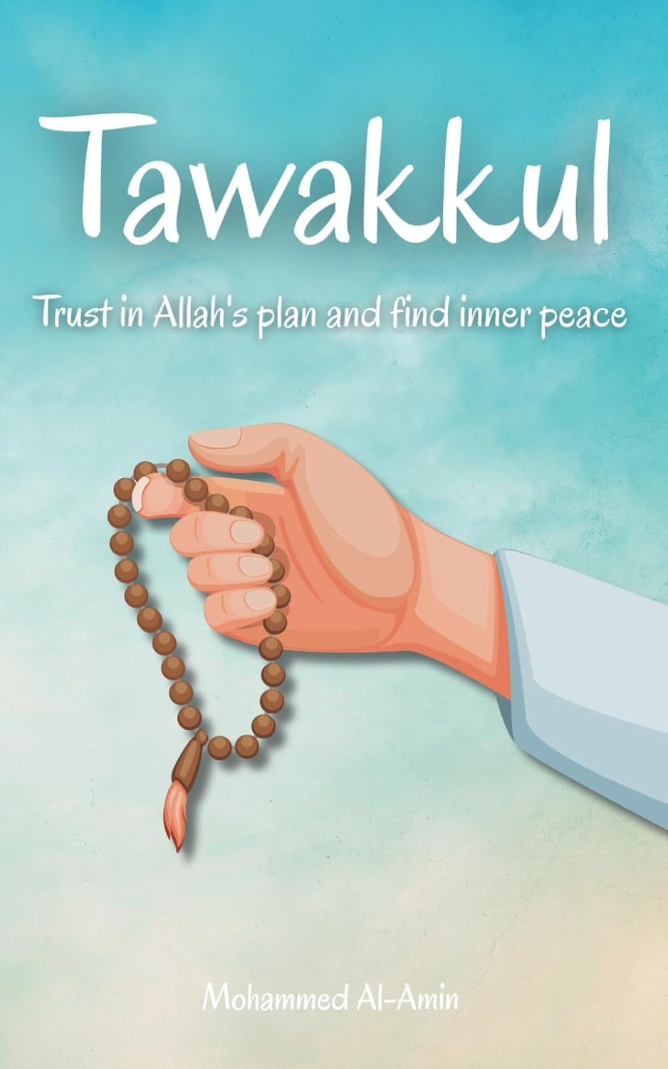 Tawakkul: Trust in Allah'S Plan and Find Inner Peace image number 1