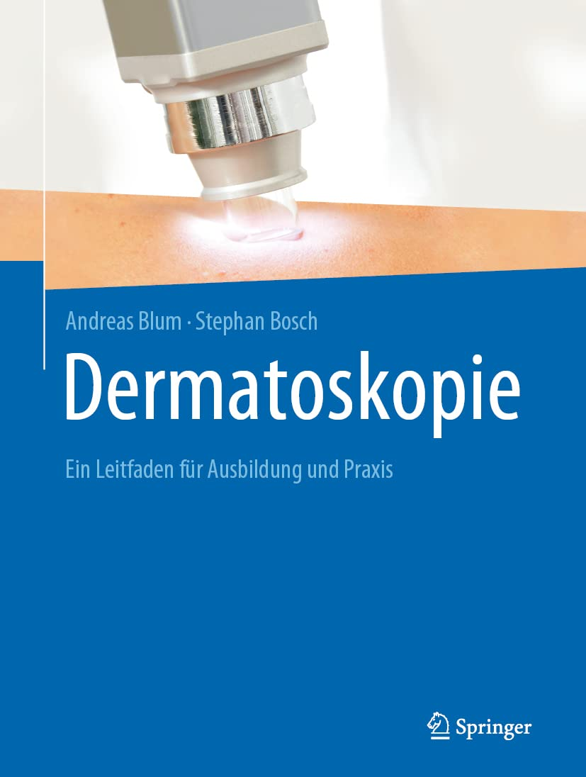 Dermatoskopie: Ein Leitfaden F&uuml;r Ausbildung Und Praxis